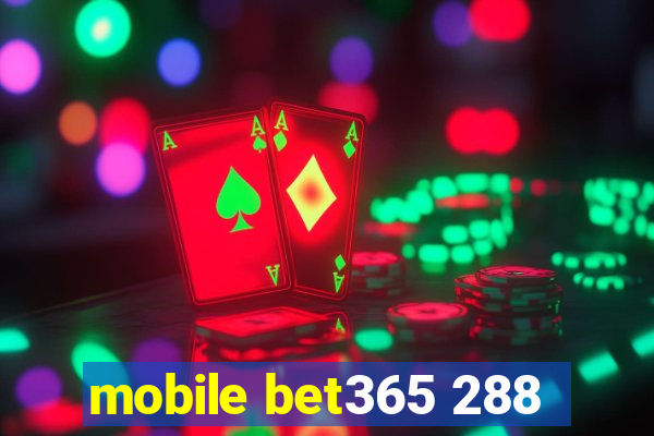 mobile bet365 288